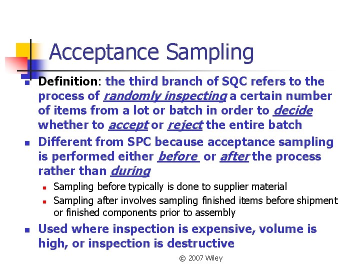 Acceptance Sampling n n Definition: the third branch of SQC refers to the process