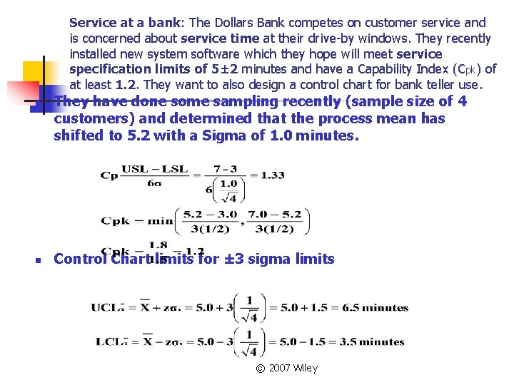 Service at a bank: The Dollars Bank competes on customer service and is concerned