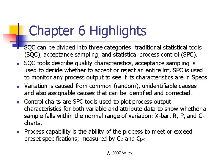 Chapter 6 Highlights n n n SQC can be divided into three categories: traditional