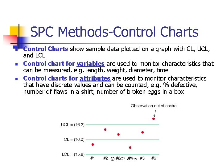 SPC Methods-Control Charts n n n Control Charts show sample data plotted on a