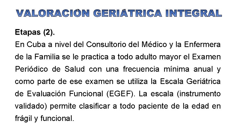 Etapas (2). En Cuba a nivel del Consultorio del Médico y la Enfermera de