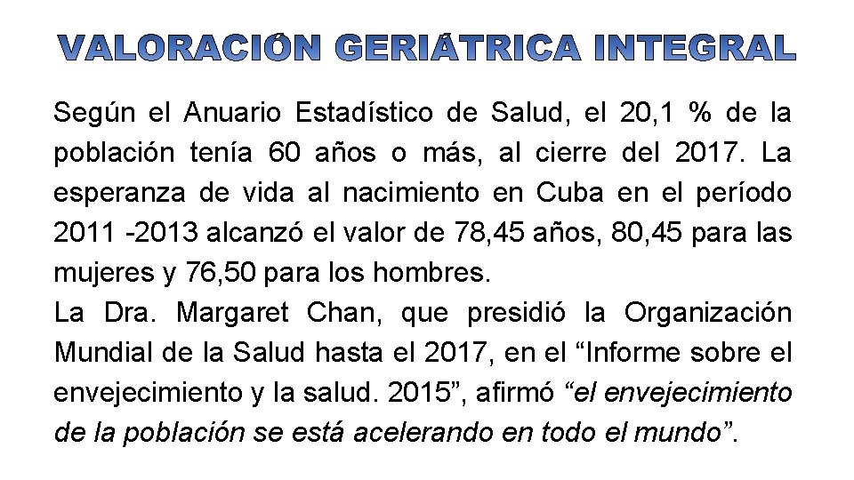 Según el Anuario Estadístico de Salud, el 20, 1 % de la población tenía