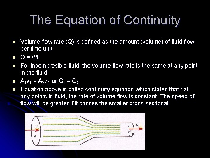 The Equation of Continuity l l l Volume flow rate (Q) is defined as