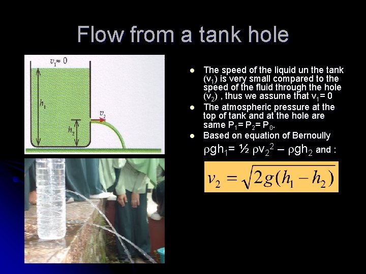 Flow from a tank hole l l l The speed of the liquid un