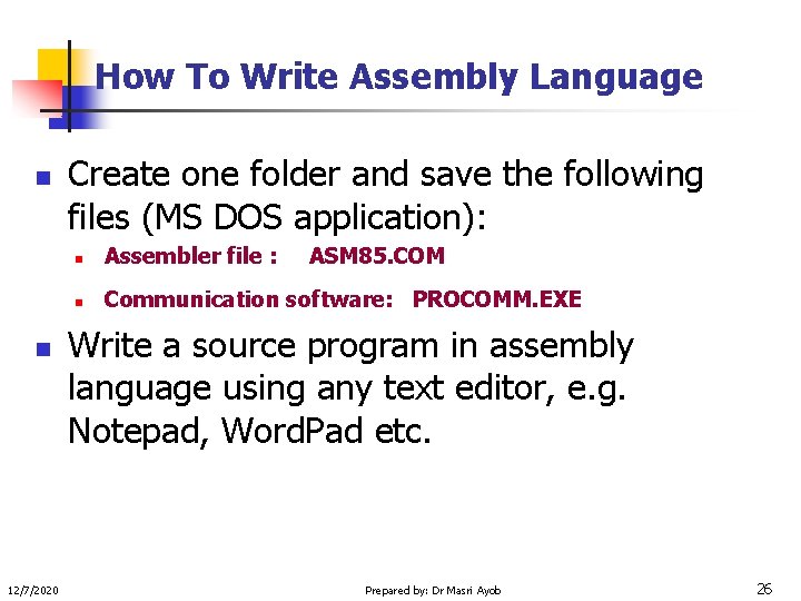 How To Write Assembly Language n n 12/7/2020 Create one folder and save the