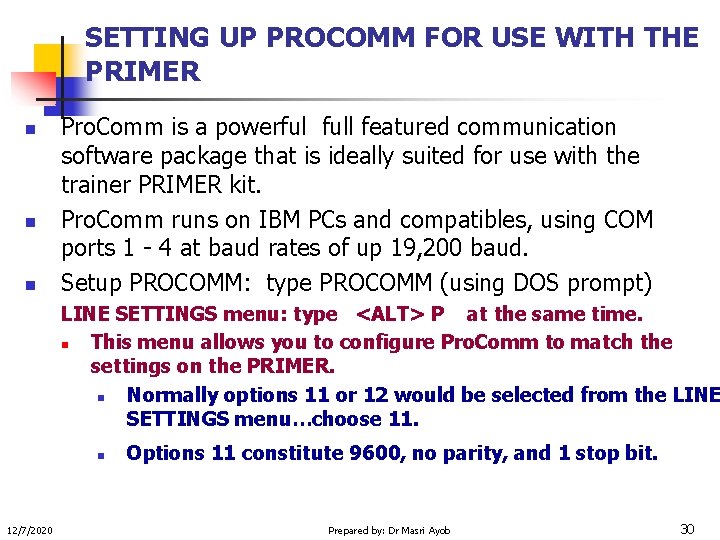 SETTING UP PROCOMM FOR USE WITH THE PRIMER n n n Pro. Comm is