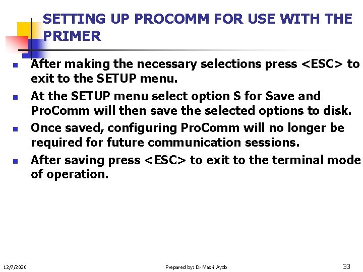 SETTING UP PROCOMM FOR USE WITH THE PRIMER n n 12/7/2020 After making the