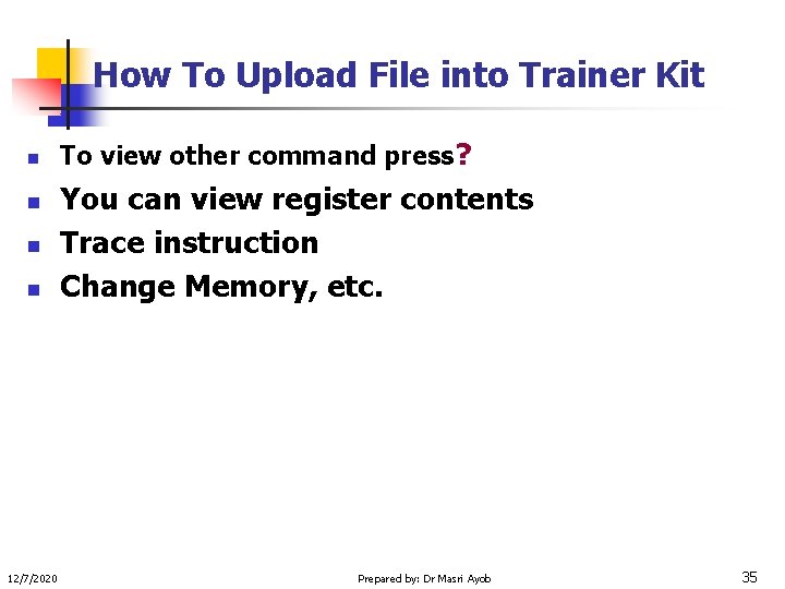 How To Upload File into Trainer Kit n n 12/7/2020 To view other command