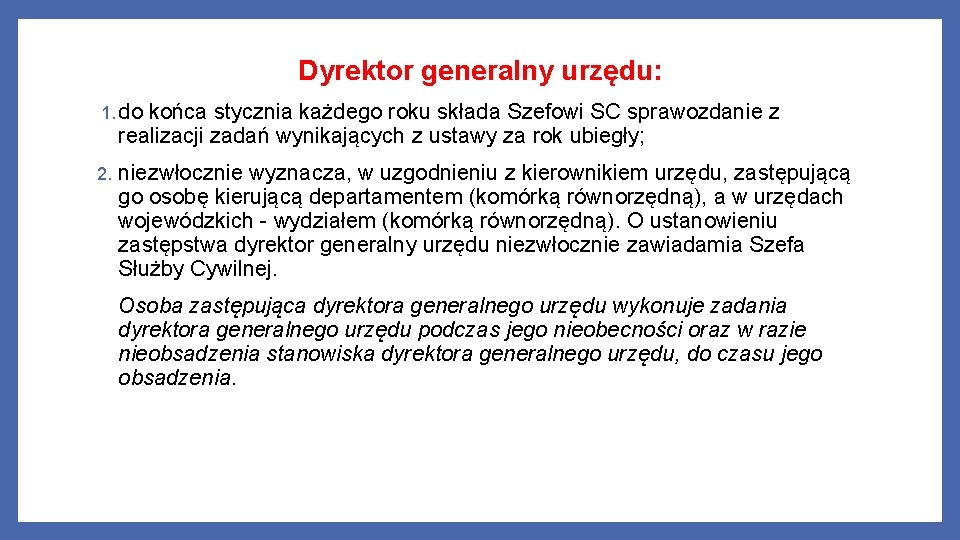 Dyrektor generalny urzędu: 1. do końca stycznia każdego roku składa Szefowi SC sprawozdanie z