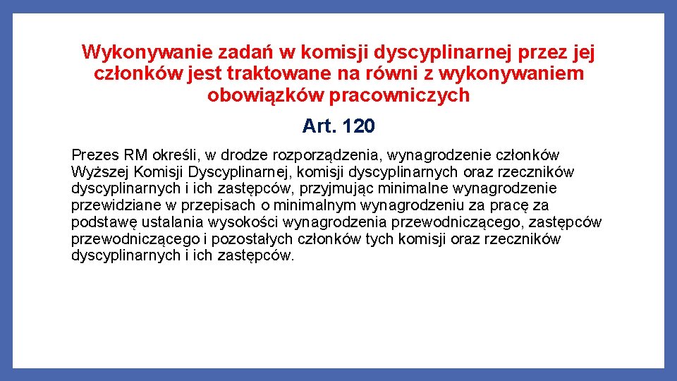 Wykonywanie zadań w komisji dyscyplinarnej przez jej członków jest traktowane na równi z wykonywaniem