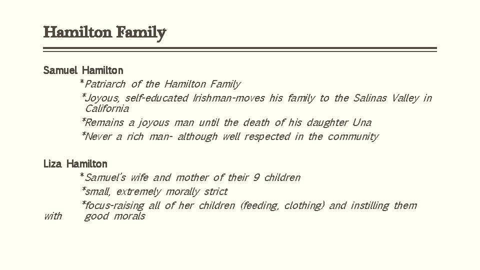 Hamilton Family Samuel Hamilton *Patriarch of the Hamilton Family *Joyous, self-educated Irishman-moves his family