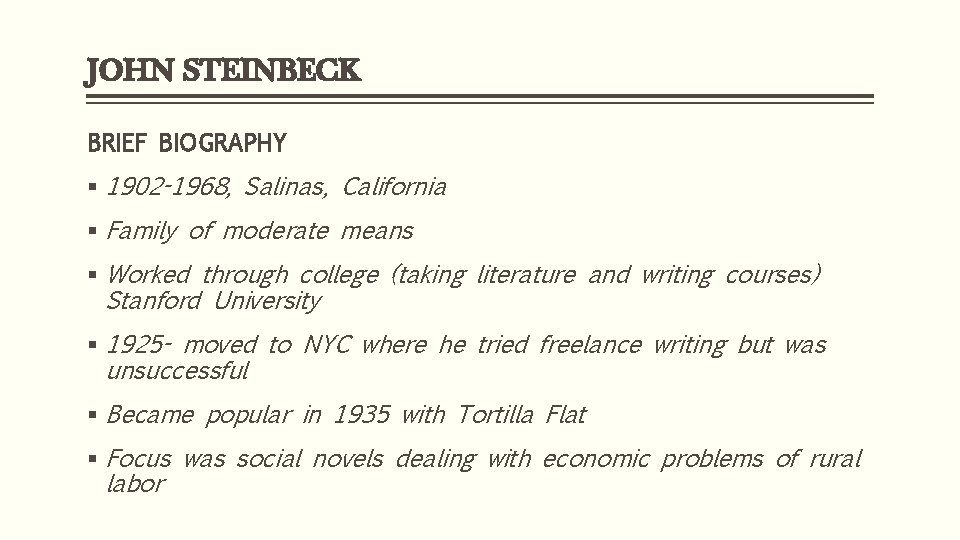 JOHN STEINBECK BRIEF BIOGRAPHY § 1902 -1968, Salinas, California § Family of moderate means