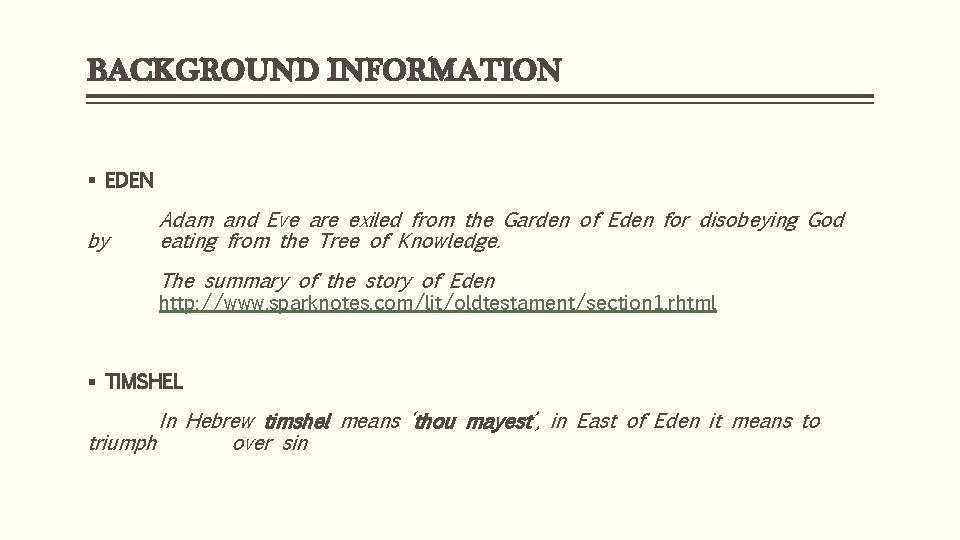 BACKGROUND INFORMATION § EDEN by Adam and Eve are exiled from the Garden of