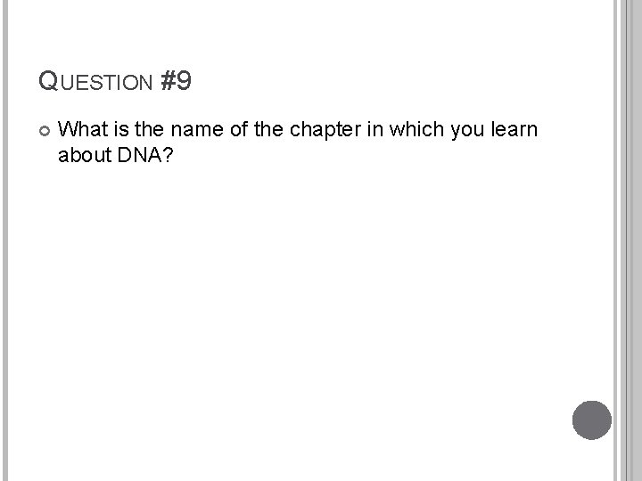 QUESTION #9 What is the name of the chapter in which you learn about