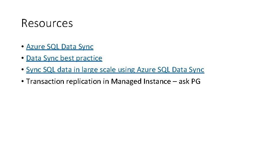 Resources • Azure SQL Data Sync • Data Sync best practice • Sync SQL Resources • Azure SQL Data Sync • Data Sync best practice • Sync SQL