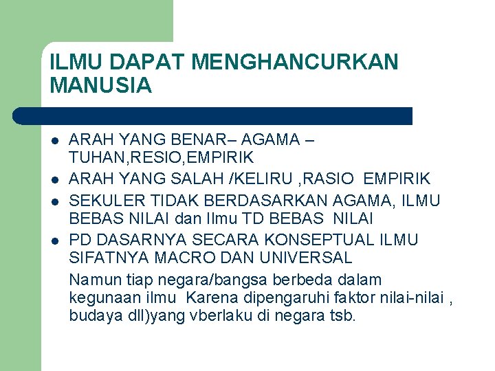 ILMU DAPAT MENGHANCURKAN MANUSIA l l ARAH YANG BENAR– AGAMA – TUHAN, RESIO, EMPIRIK