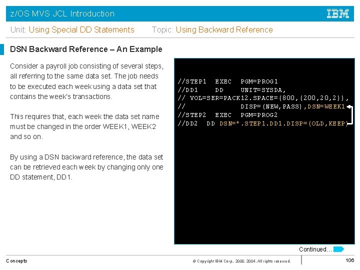 z/OS MVS JCL Introduction Unit: Using Special DD Statements Topic: Using Backward Reference DSN