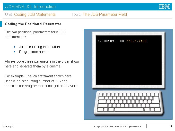 z/OS MVS JCL Introduction Unit: Coding JOB Statements Topic: The JOB Parameter Field Coding