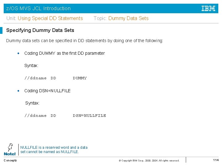 z/OS MVS JCL Introduction Unit: Using Special DD Statements Topic: Dummy Data Sets Specifying