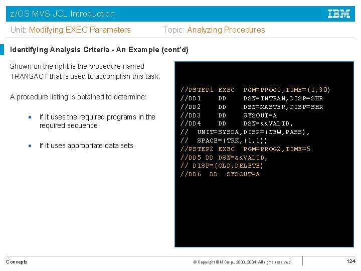 z/OS MVS JCL Introduction Unit: Modifying EXEC Parameters Topic: Analyzing Procedures Identifying Analysis Criteria