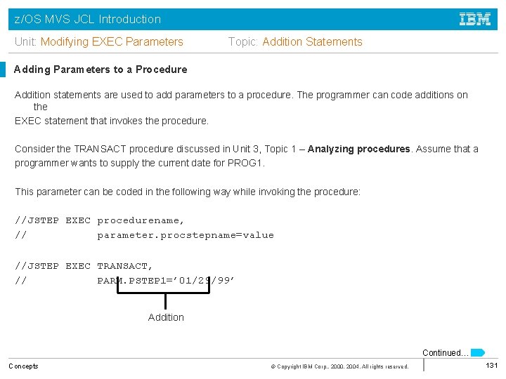 z/OS MVS JCL Introduction Unit: Modifying EXEC Parameters Topic: Addition Statements Adding Parameters to