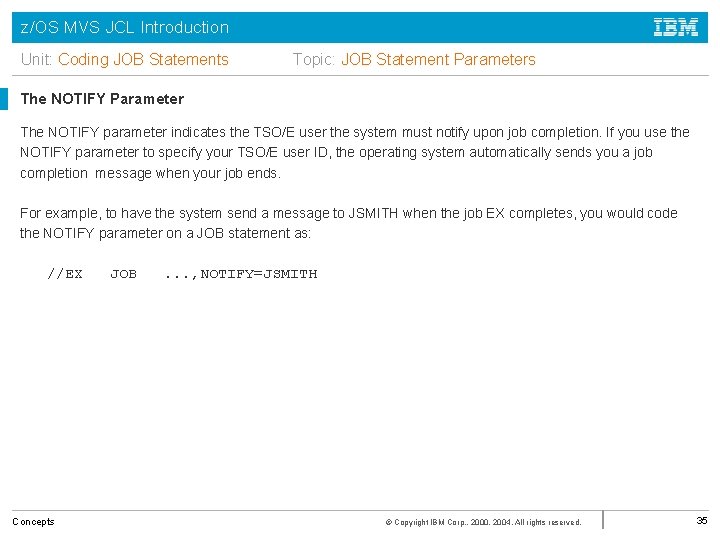 z/OS MVS JCL Introduction Unit: Coding JOB Statements Topic: JOB Statement Parameters The NOTIFY