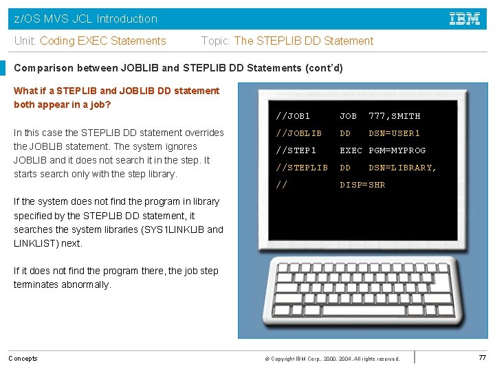 z/OS MVS JCL Introduction Unit: Coding EXEC Statements Topic: The STEPLIB DD Statement Comparison