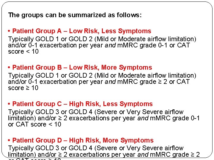 The groups can be summarized as follows: • Patient Group A – Low Risk, The groups can be summarized as follows: • Patient Group A – Low Risk,