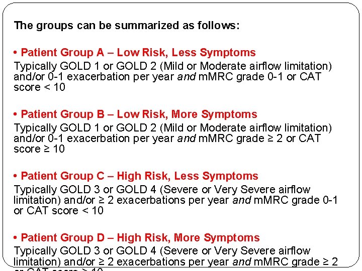 The groups can be summarized as follows: • Patient Group A – Low Risk,