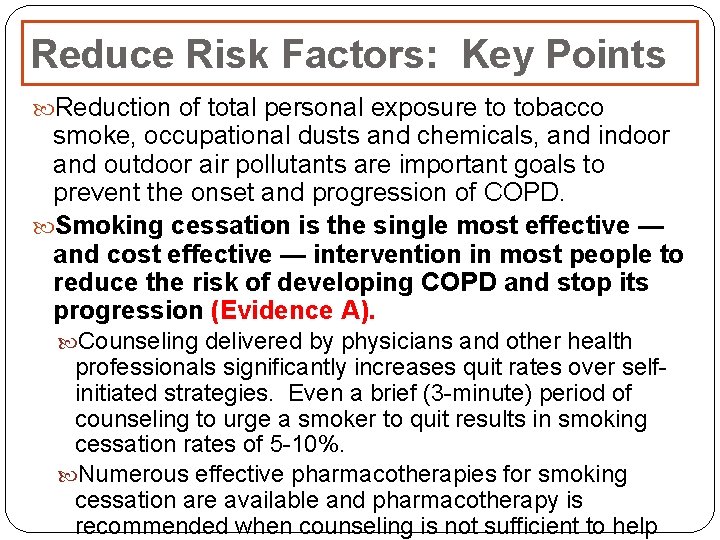 Reduce Risk Factors: Key Points Reduction of total personal exposure to tobacco smoke, occupational