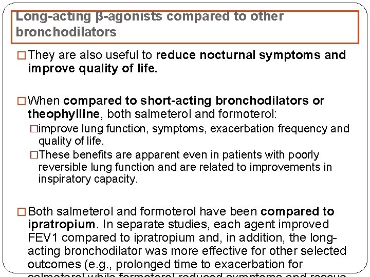 Long-acting β-agonists compared to other bronchodilators � They are also useful to reduce nocturnal Long-acting β-agonists compared to other bronchodilators � They are also useful to reduce nocturnal