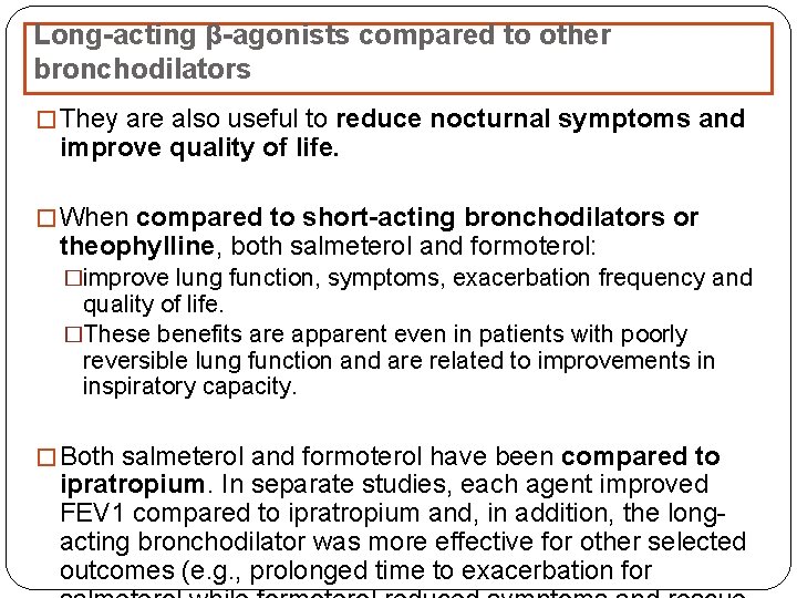 Long-acting β-agonists compared to other bronchodilators � They are also useful to reduce nocturnal