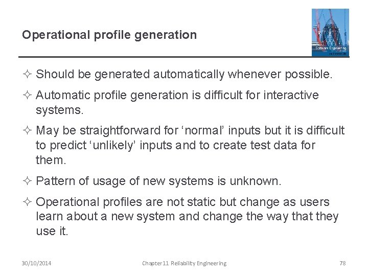 Operational profile generation ² Should be generated automatically whenever possible. ² Automatic profile generation