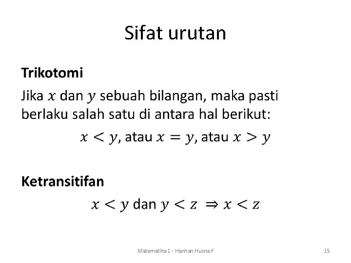 Sifat urutan • Matematika 1 - Hanhan Husna F 15 