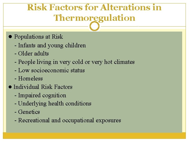 Risk Factors for Alterations in Thermoregulation ● Populations at Risk - Infants and young