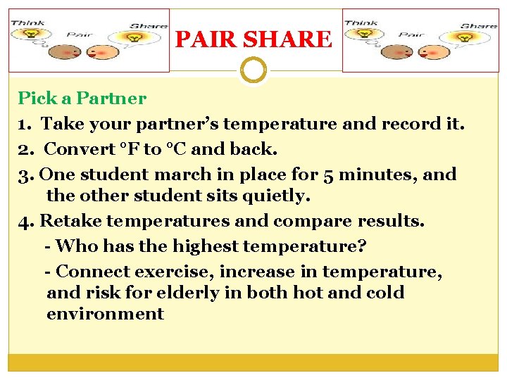 PAIR SHARE Pick a Partner 1. Take your partner’s temperature and record it. 2.