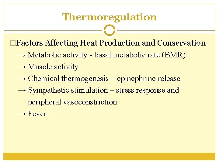 Thermoregulation �Factors Affecting Heat Production and Conservation → Metabolic activity - basal metabolic rate