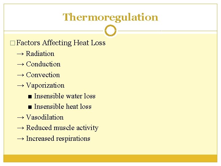 Thermoregulation � Factors Affecting Heat Loss → Radiation → Conduction → Convection → Vaporization