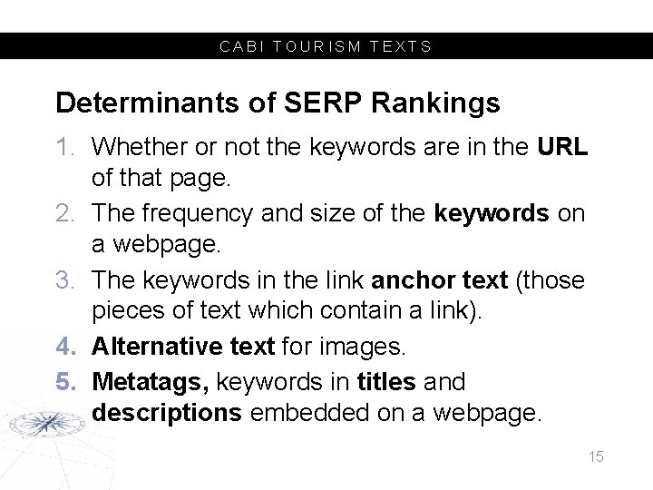 CABI TOURISM TEXTS Determinants of SERP Rankings 1. Whether or not the keywords are