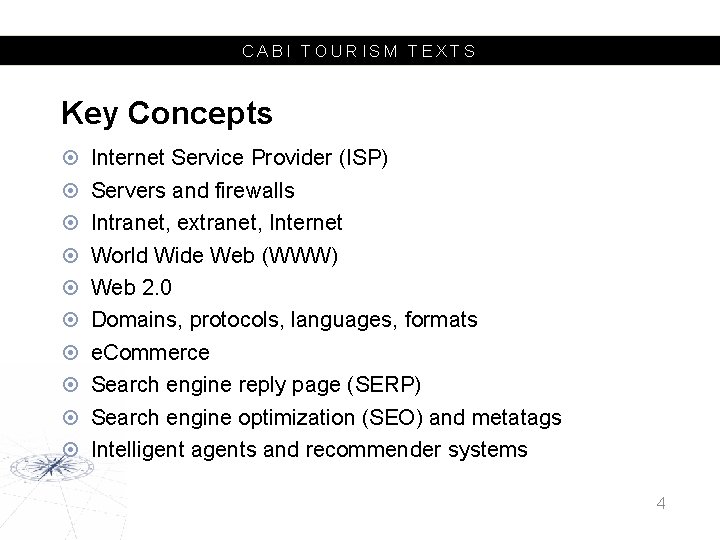 CABI TOURISM TEXTS Key Concepts Internet Service Provider (ISP) Servers and firewalls Intranet, extranet,