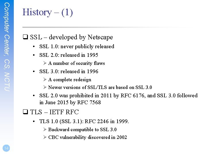 Computer Center, CS, NCTU History – (1) q SSL – developed by Netscape •
