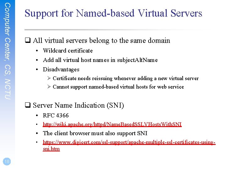 Computer Center, CS, NCTU Support for Named-based Virtual Servers q All virtual servers belong