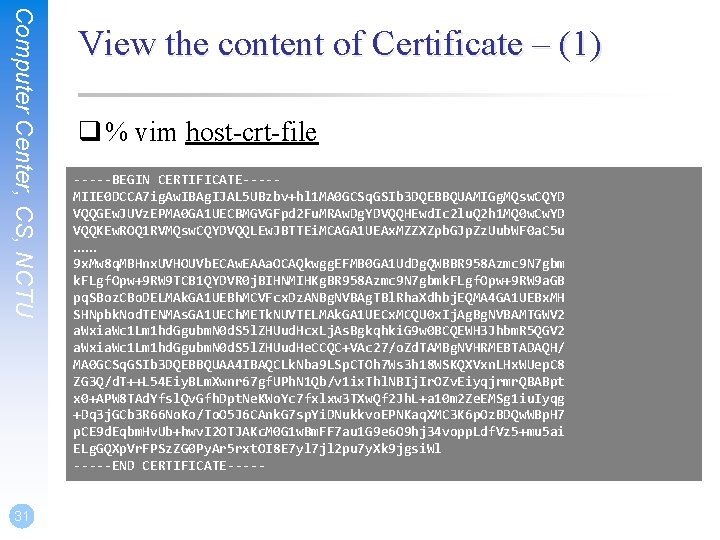 Computer Center, CS, NCTU 31 View the content of Certificate – (1) q %