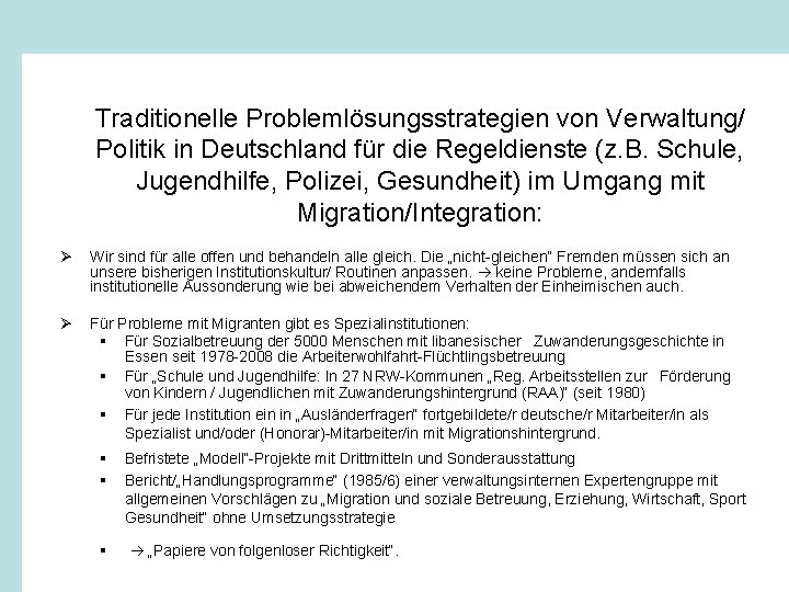 Traditionelle Problemlösungsstrategien von Verwaltung/ Politik in Deutschland für die Regeldienste (z. B. Schule, Jugendhilfe,