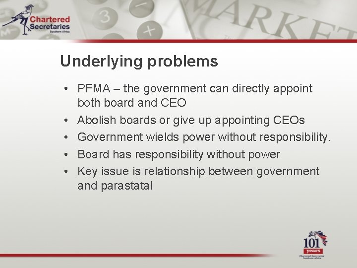 Underlying problems • PFMA – the government can directly appoint both board and CEO