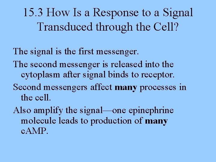 15. 3 How Is a Response to a Signal Transduced through the Cell? The