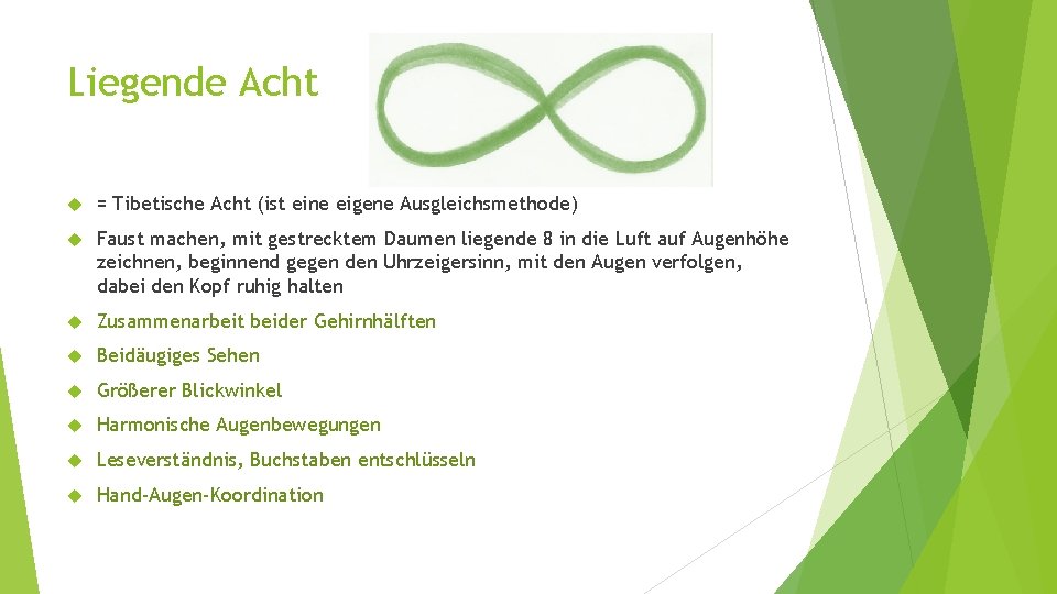 Liegende Acht = Tibetische Acht (ist eine eigene Ausgleichsmethode) Faust machen, mit gestrecktem Daumen Liegende Acht = Tibetische Acht (ist eine eigene Ausgleichsmethode) Faust machen, mit gestrecktem Daumen