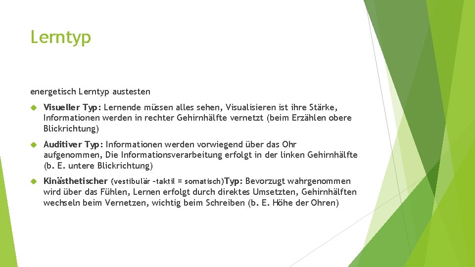 Lerntyp energetisch Lerntyp austesten Visueller Typ: Lernende müssen alles sehen, Visualisieren ist ihre Stärke, Lerntyp energetisch Lerntyp austesten Visueller Typ: Lernende müssen alles sehen, Visualisieren ist ihre Stärke,