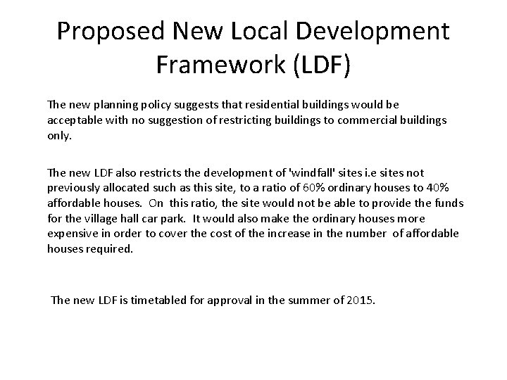 Proposed New Local Development Framework (LDF) The new planning policy suggests that residential buildings