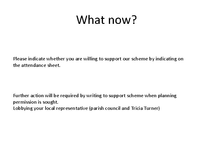 What now? Please indicate whether you are willing to support our scheme by indicating